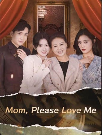 Mom, Please Love Me