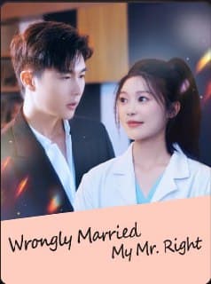 Wrongly Married My Mr. Right