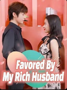 Favored by My Rich Husband