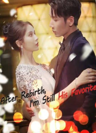 After Rebirth, I'm Still His Favorite