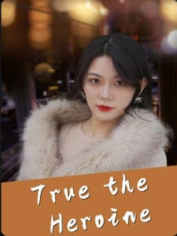 True the Heroine