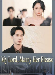 My Lord, Marry Her Please