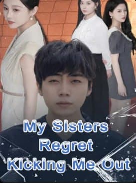 My Sisters Regret Kicking Me Out