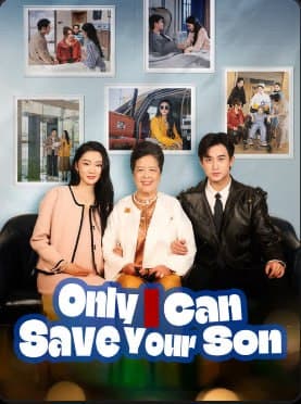 Only I Can Save Your Son