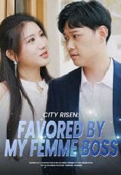 City Risen: Favored by My Femme Boss