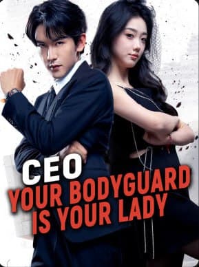 CEO, Your Bodyguard is Your Lady