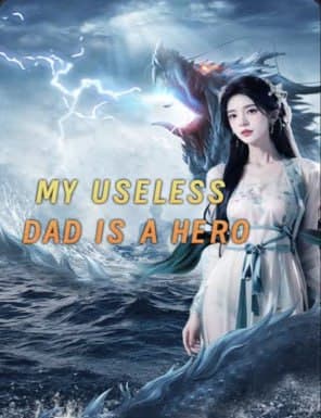 My Useless Dad is A Hero