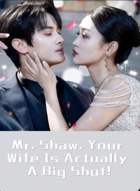 Mr. Shaw, Your Wife is Actually a Big Shot