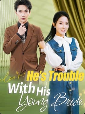He's Trouble with His Young Bride