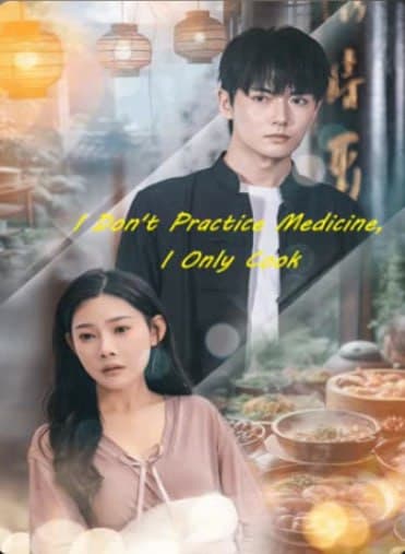 I Don't Practice Medicine, I Only Cook