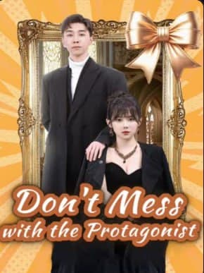 Don't Mess with the Protagonist