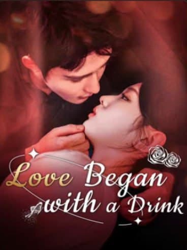 Love Began with a Drink