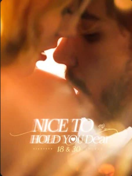 Nice to Hold You: Dear 18 & 30