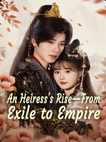 An Heiress's Rise from Exile to Empire