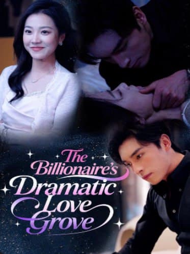 The Billionaire's Dramatic Love Grove