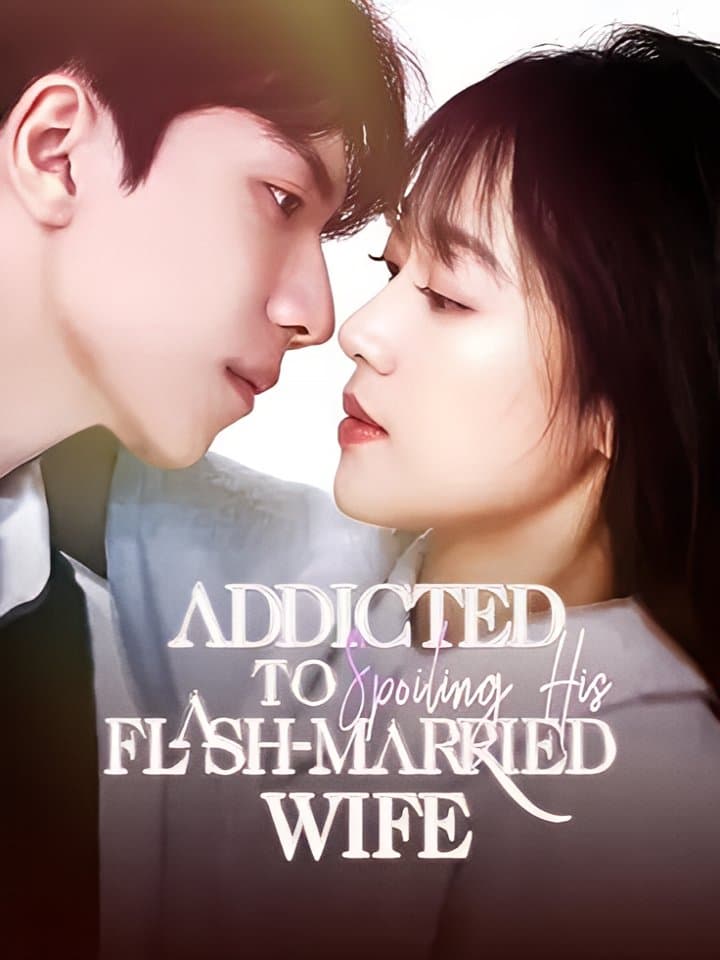 Addicted to Spoiling His Flash Married Wife