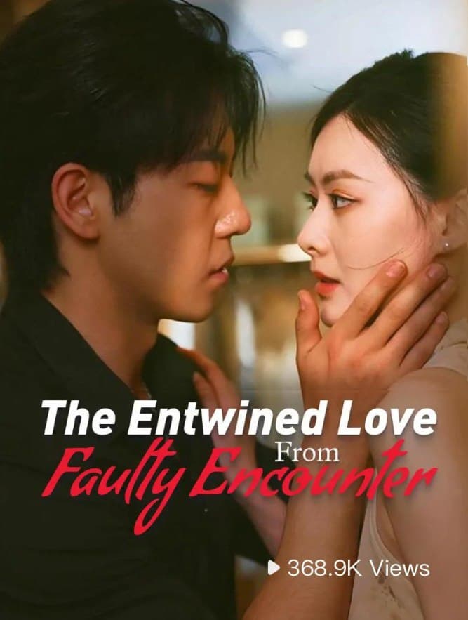 The Entwined Love From Faulty Encounter