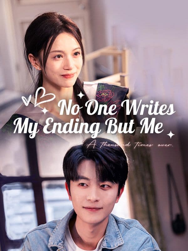 No One Writes My Ending but Me