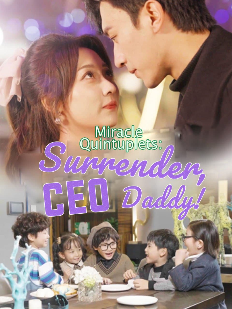 Miracle Quintuplets Surrender CEO Daddy! / Quintuplet Surprise : CEO Daddy, Surrender