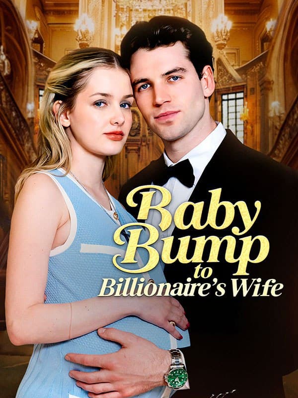 Baby Bump to Billionaire's Wife