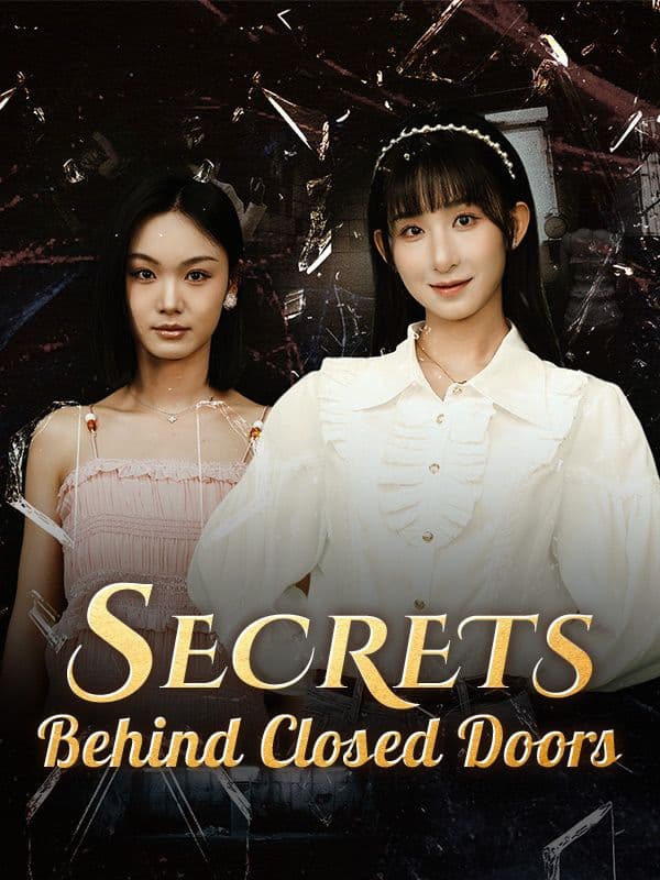 Secrets Behind Closed Doors