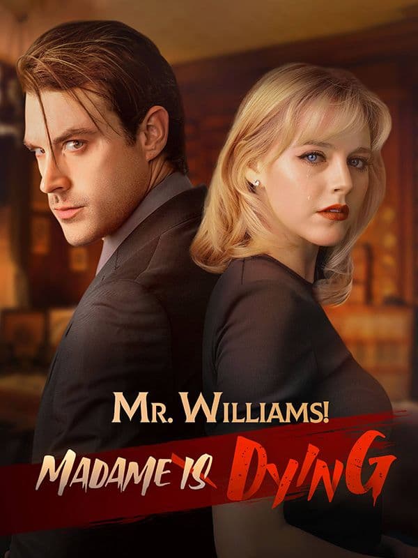 Mr. Williams Madame is Dying