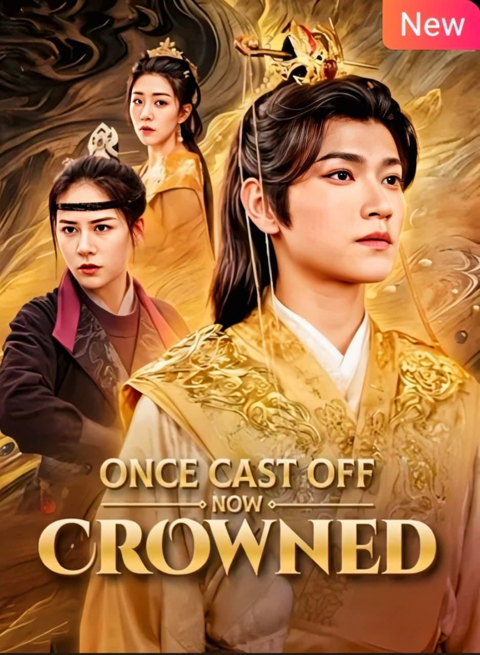 Once Cast Off Now Crowned