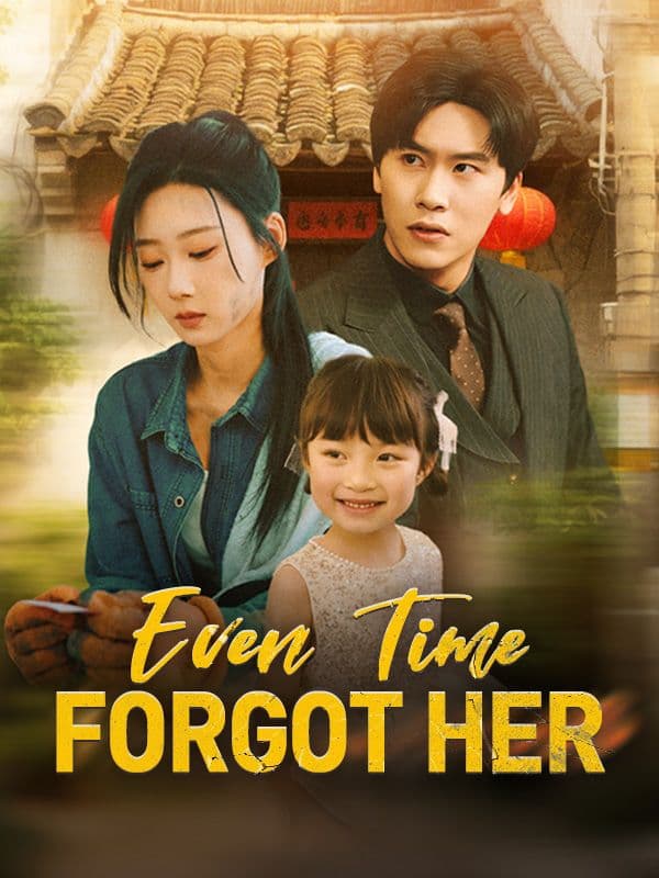 Even Time Forgot Her