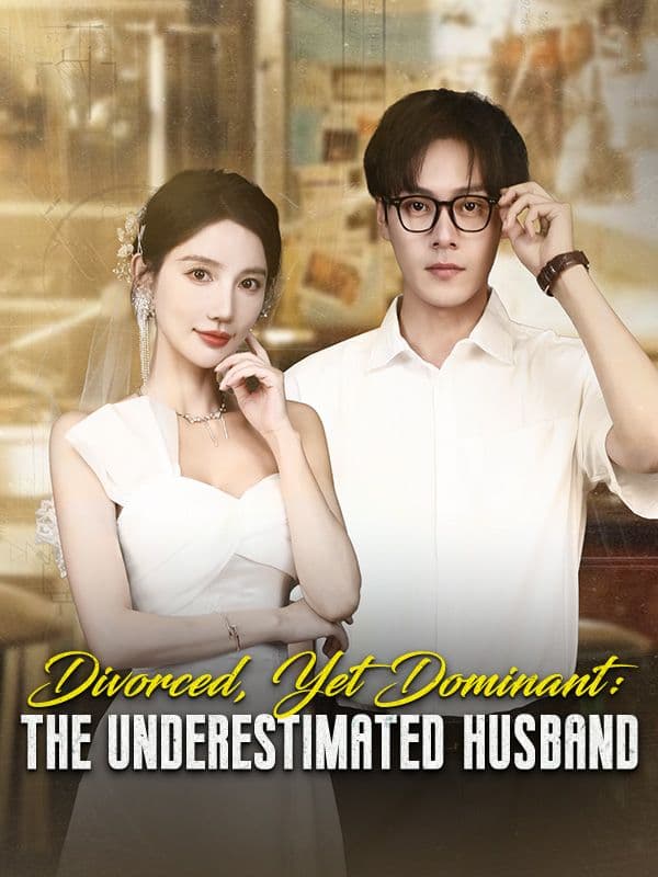Divorced, Yet Dominant The Underestimated Husband