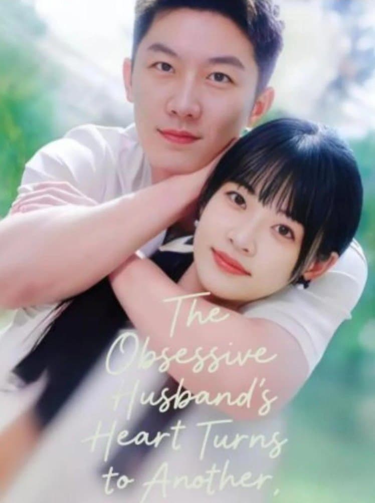 The Obsessive Husband's Heart Turns to Another /