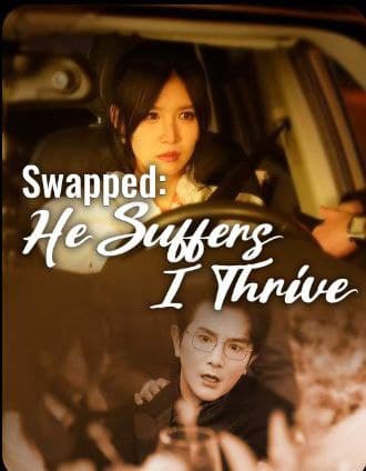 Swapped He Suffers, I Thrive