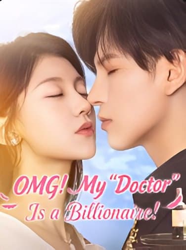 OMG! My Doctor Is A Billionaire!