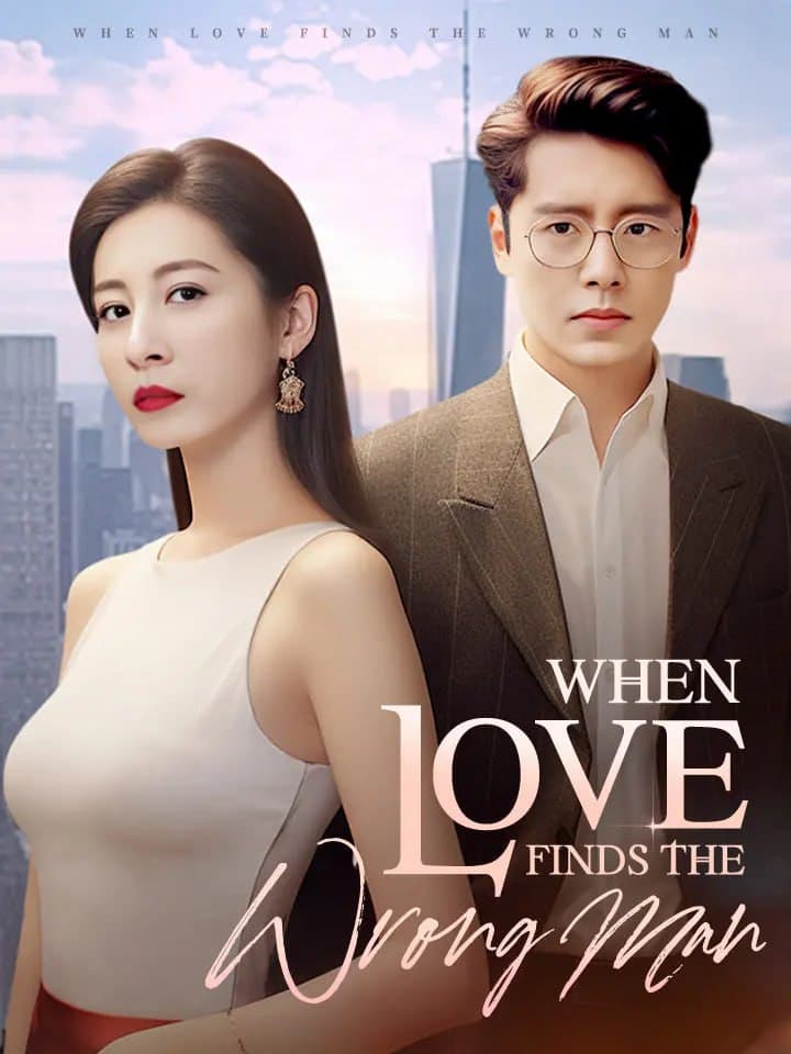 When Love Finds the Wrong Man