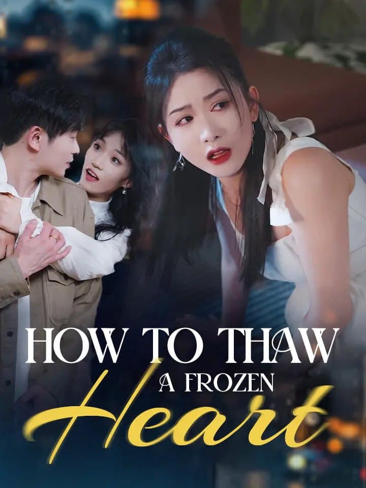 How to Thaw A Frozen Heart