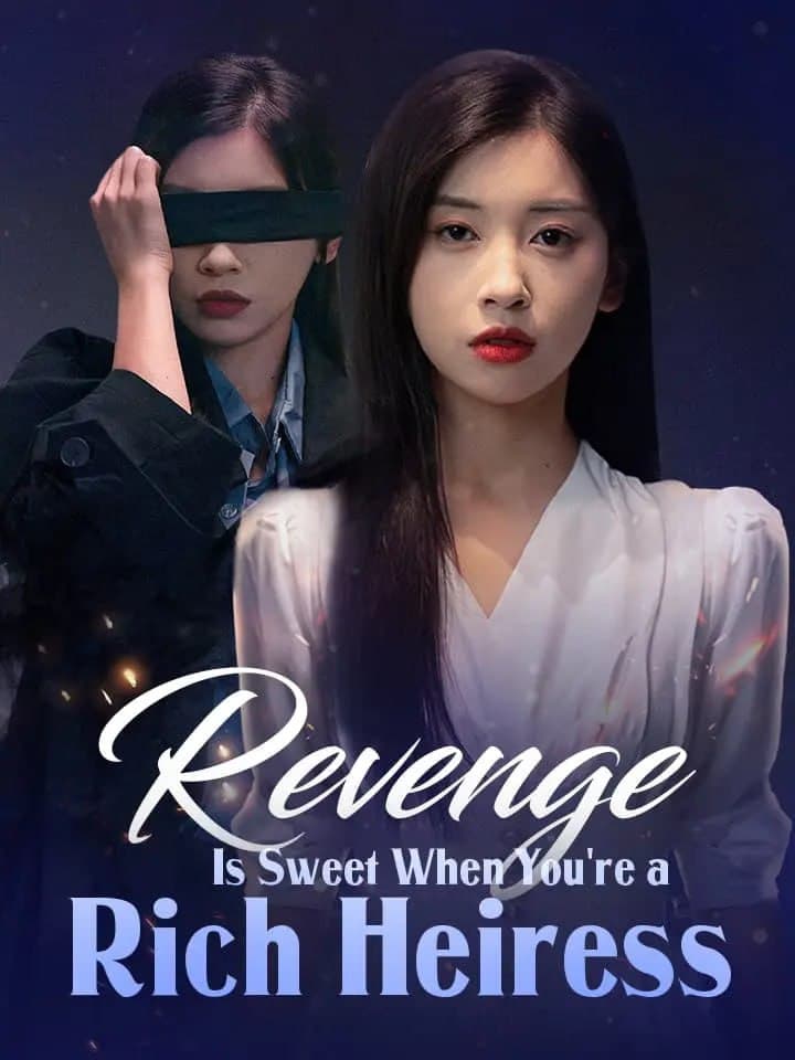 Revenge is Sweet When You're a Rich Heiress