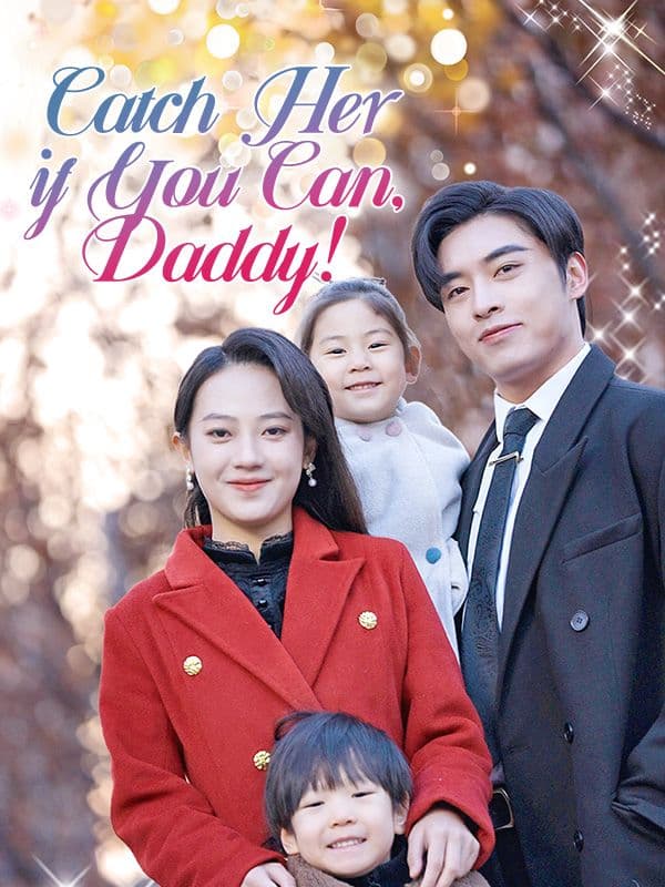 Catch Her If You Can, Daddy