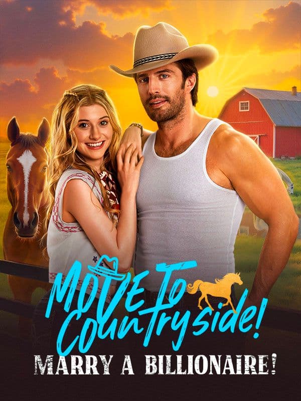 Move to Countryside, Marry a Billionaire