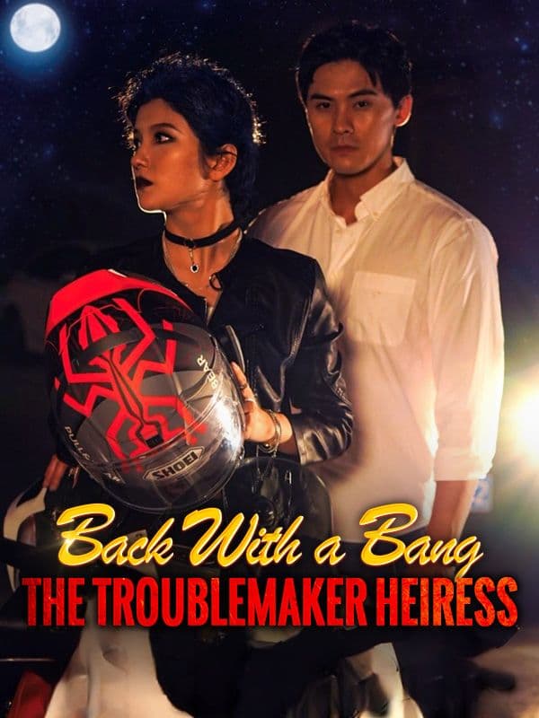 Back With a Bang The Troublemaker Heiress