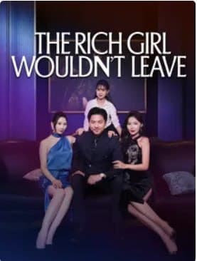 The Rich Girl Wouldn't Leave