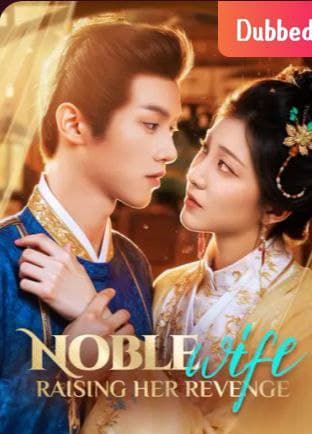 Noble Wife, Raising Her Revenge( Dubbed)