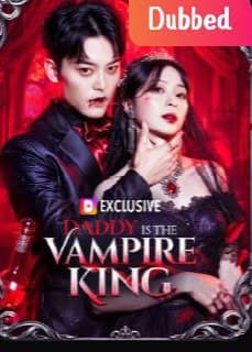 Daddy Is The Vampire King (Dubbed)