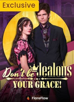 Don't be Jealous, Your Grace!