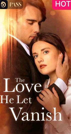 The Love He Let Vanish