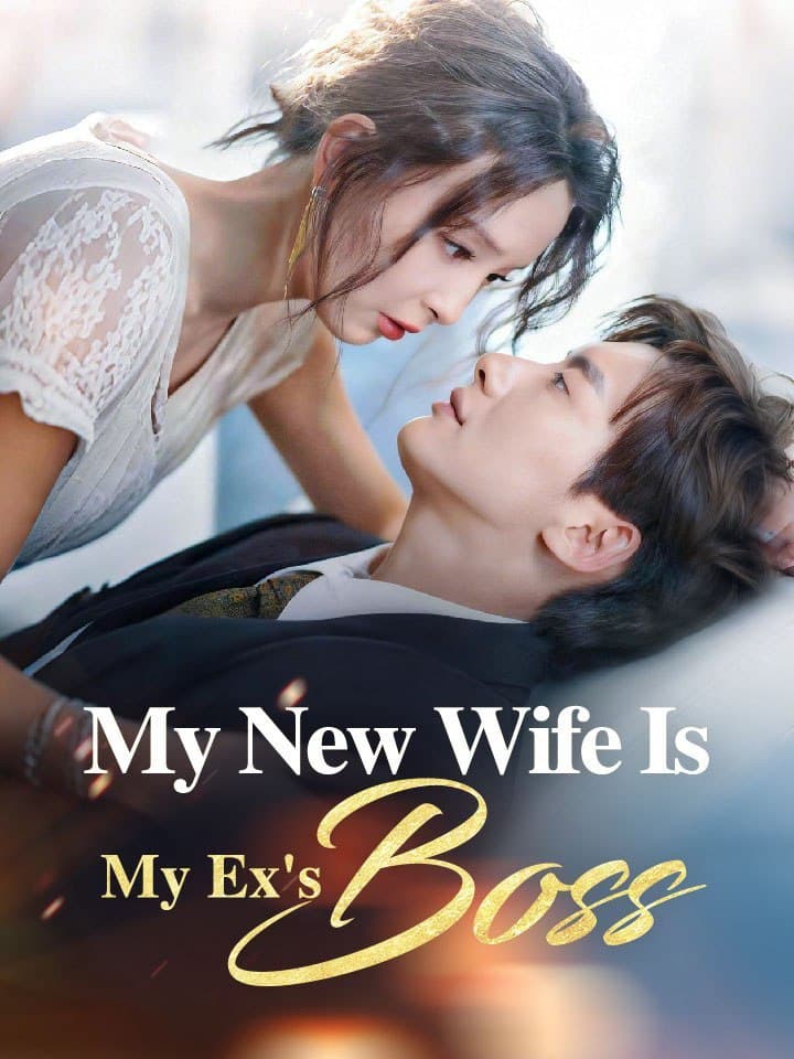 My New Wife is My Ex's Boss