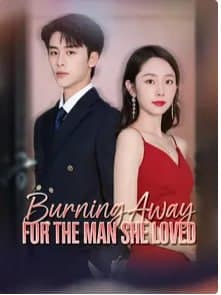 Burning Away for the Man She Loved