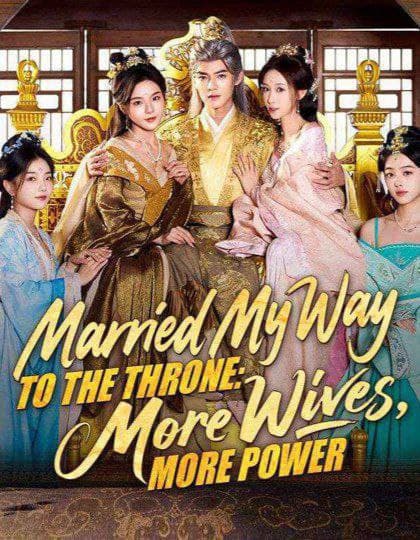 Married My Way to the Throne: More Wives, More Power