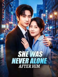 She Was Never Alone After Him
