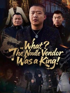 What? The Noodle Vendor Was a King!