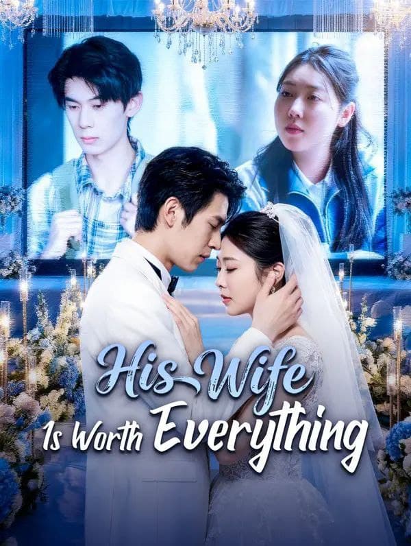 His Wife Is Worth Everything