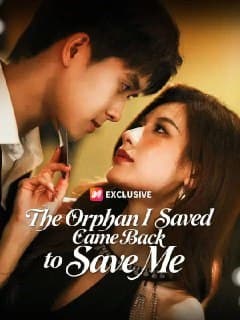 The Orphan I Saved Came Back to Save Me